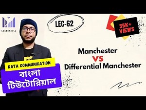 (Lec-62) Manchester VS Differential Manchester | Data Communication Bangla Tutorial