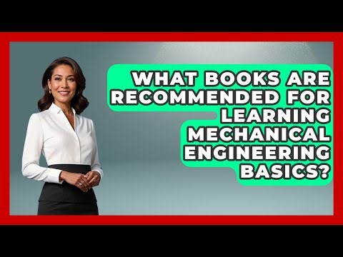 What Books Are Recommended for Learning Mechanical Engineering Basics?