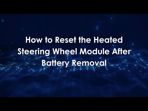 How to Reset the Heated Steering Wheel Module After Battery Removal