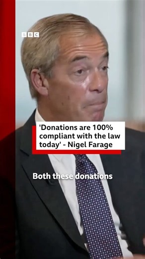 Nigel Farage says £72m Reform donations are 100% compliant with the law "today". #BBCNews