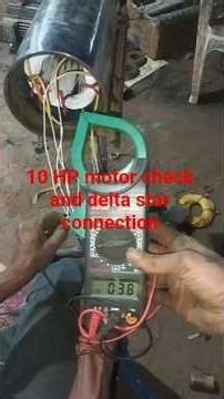 10 HP motor check and delta star connection...