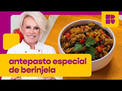 Antepasto especial de berinjela para o ANO NOVO | Ana Maria Braga | Receitas