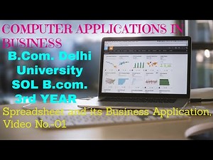 Spreadsheet and its Business Application, [Computer Applications in Business], Video No.-01