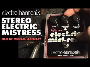 Electro-Harmonix Stereo Electric Mistress Flanger / Chorus Pedal (Film by Michael Leonhart)