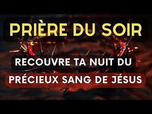 Evening Prayer / Prayer for Protection Through the Precious Blood of Jesus Christ