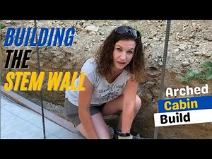 Framing the Stem Wall | Arched Cabin Build