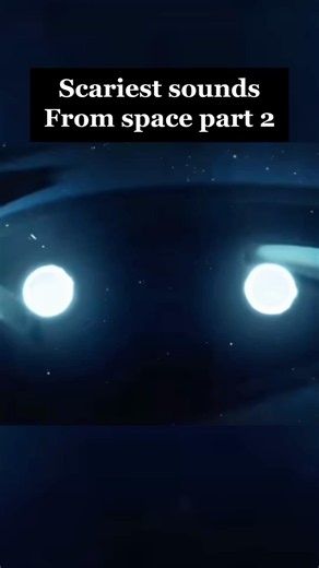 Scariest sounds from space part 2😱🌌