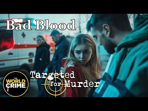 Targeted for Murder | S1E6 | Bad Blood | FULL TRUE CRIME