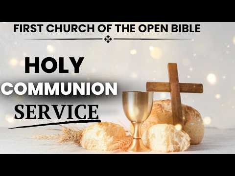 First Church Of The Open Bible, Communion Sunday, March 1, 2026