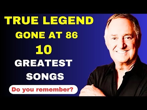 Neil Sedaka's Top 10 Greatest Songs We'll never Forget