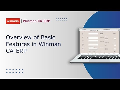 Overview of Basic Features in Winman CA-ERP