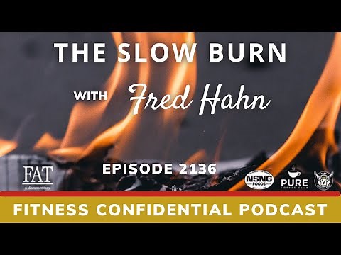 The Slow Burn with Fred Hahn – Episode 2136