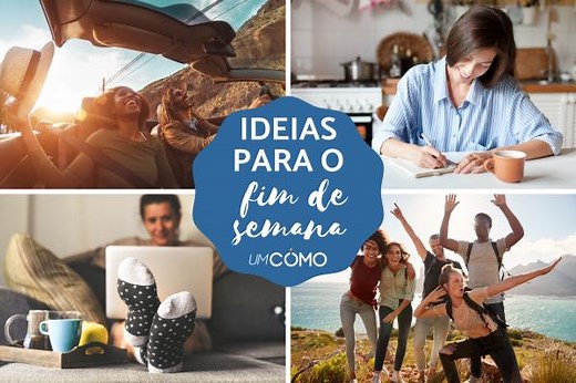 O que fazer no final de semana: 21 ideias criativas