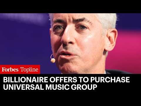 Billionaire Bill Ackman’s Offers To Purchase Universal Music Group