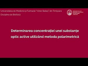Determinarea concentrației unei substanțe optic active utilizând metoda polarimetrică