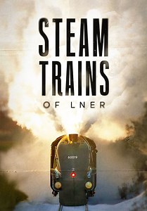 Steam Trains of LNER (2023)
