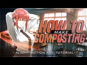 How To Make Composting In Alight Motion | Amv Composting Tutorial !