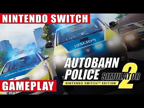 Autobahn Police Simulator 2: Nintendo Switch Edition Gameplay