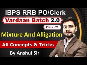 Mixture and Alligation For Bank Exam Vardaan2.0 By Anshul Sir IBPS RRB 2023 PO Clerk