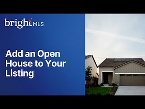 How to Add an Open House to Your Listing | Bright MLS