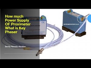 What is the Key Phasor and why we use the key phasor , how much supply voltage of Bently Nevada syst
