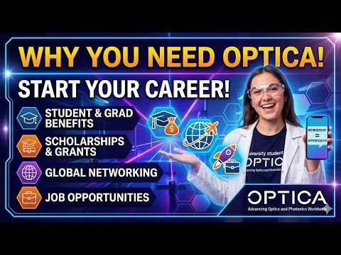 Why Every Science Student & Graduate Needs to Join OPTICA (The Optical Society)