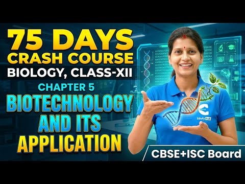 75 Days Crash Course Day-25 | Biotechnology & Its Applications Lecture-1 | CBSE ISC NEET | EdufyHub
