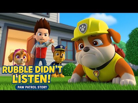Ryder So Angry!! Rubble... Please Don't Go - Paw Patrol Story