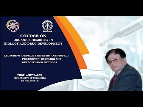 Lecture 8 : Peptide synthesis (continued): Protection, coupling and deprotection methods