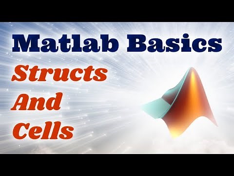 Matlab Basics Ep.6 - Structs And Cells