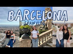 spring break part two: barcelona, spain