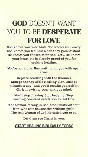 Codependency disconnects you from God 💔 It keeps you chasing people’s approval instead of resting in His love. God didn’t call you to carry everyone’s emotions. He calls you to peace. With Duomo’s Bible Healing Plan, you will: ✅ Break free from overthinking and fear of abandonment ✅ Set boundaries without guilt ✅ Heal from emotional exhaustion ✅ Feel secure in God’s love, not people’s approval Join 10,000 Christians finding freedom from codependency 🕊 Get your personalized Bible Healing Plan ➡
