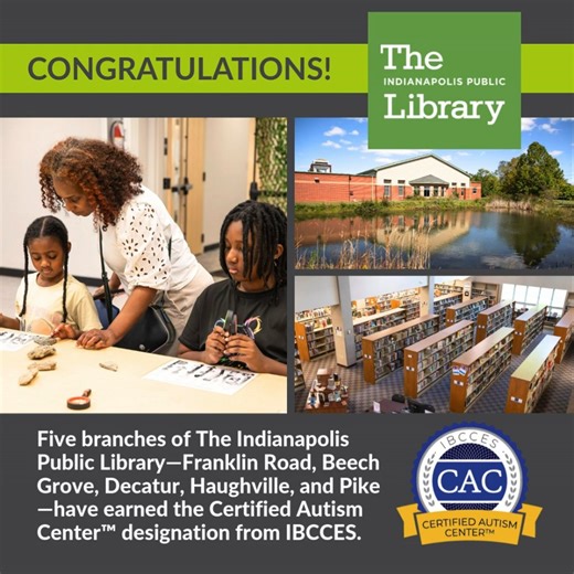 📚🏛️ Leading the way in inclusive library spaces! Five branches of The Indianapolis Public Library —Franklin Road, Beech Grove, Decatur, Haughville, and Pike—have earned the Certified Autism Center™ (CAC) designation from IBCCES. Through autism and sensory training, staff are equipped to better welcome and support autistic and sensory-sensitive patrons and their families. Each branch will also receive onsite reviews to develop sensory guides and additional accessibility recommendations. ✨ These