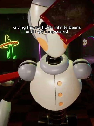 Giving the Staff Bots Infinite Beans Until I Get Jumpscared.