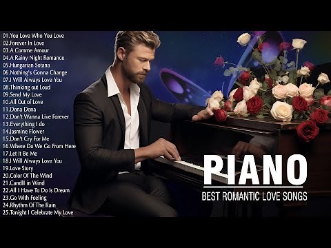 200 Most Famous Beautiful Piano Melodies - Great Relaxing Piano Instrumental Love Songs Playlist