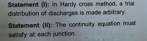 Statement (I): In Hardy cross method, a trial distribution of d... | Filo