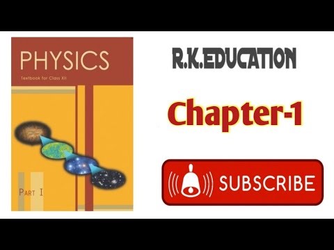 Physics class XII PART-1 ,Chapter-1 || Class 12 Physics Chapter 1 Electric Charges and Fields