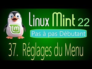 37 - Réglage du MENU - Linux Mint 22 - Pas à pas pour débutant