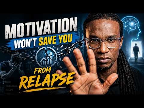Motivation Won't Save You From Relapse | Here's What Will