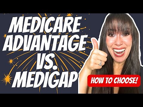 Medicare Advantage vs. Medigap - Updated Review for 2025!