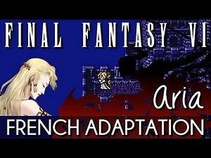♈ [French Vocals] Aria (Celes' Theme) - Final Fantasy VI