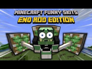 Minecraft Funny Skits Compilation - End Rod Edition (Part 10)
