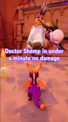 Spyro beats Doctor Shemp under a minute no damage