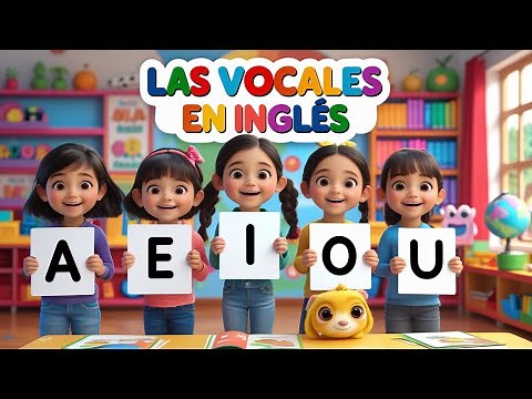 Las Vocales en Inglés 🎶 A, E, I, O, U – Canción Divertida para Niños | Aprender Inglés con Música