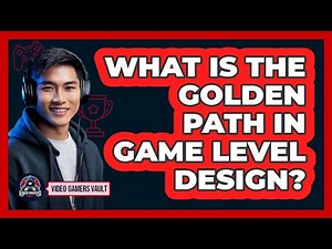What Is The Golden Path In Game Level Design? - Video Gamers Vault