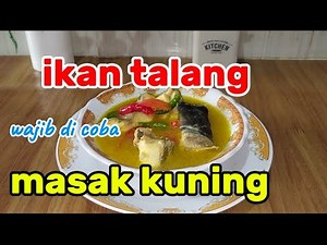 RESEP TERENAK‼️ IKAN TALANG MASAK KUNING WAJIB DI COBA‼️