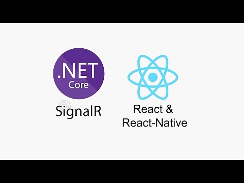 .NET Core 3.1 with SignalR - React & React Native.