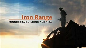 Minnesota Experience - Iron Range: Minnesota Building America - Twin Cities PBS