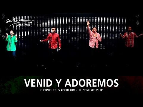 Venid Y Adoremos - Su Presencia Navidad (Adeste Fideles - Hillsong Christmas) - Español