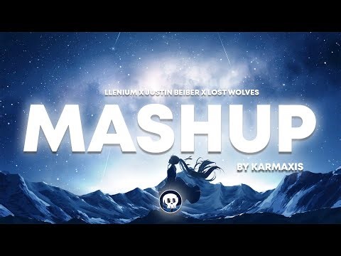 LLENIUM x Justin Beiber x Lost Wolves - Ghost x From the Ashes (Karmaxis Mashup)